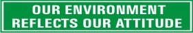 OUR ENVIRONMENT REFLECTS OUR ATTITUDE