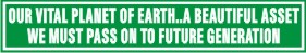 OUR VITAL PLANET OF EARTH .. BEAUTIFUL ASSET, WE..