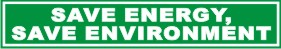 SAVE ENERGY, SAVE ENVIRONMENT