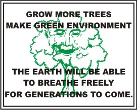 GROW MORE TREES, MAKE GREEN ENVIRONMENT, THE EARTH