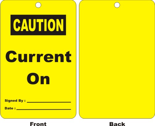 CAUTION - CURRENT ON, SIGNED BY, DATE