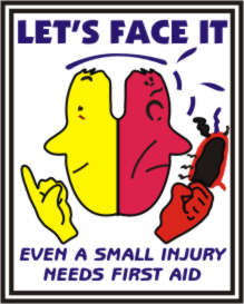 LET US FACE IT.EVEN A SMALL INJURY NEEDS FIRST AID
