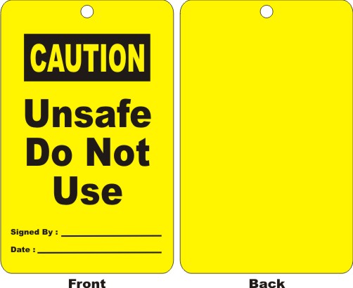 CAUTION - UNSAFE DO NOT USE, SIGNED BY, DATE