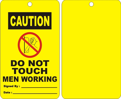 CAUTION - DO NOT TOUCH MEN WORKING, SIGNED BY,DATE