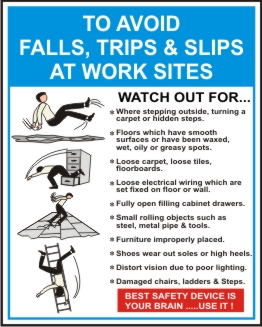 TO AVOIDE FALLS, TRIPS & SLIPS.....