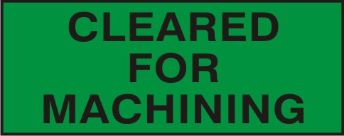 CLEARED FOR MACHINING