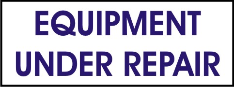 EQUIPMENT UNDER REPAIR