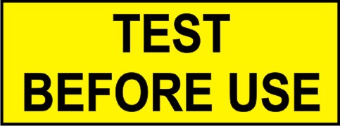 TEST BEFORE USE