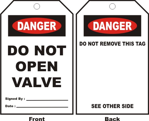 DANGER - DO NOT OPEN VALVE, SIGNED BY, DATE....