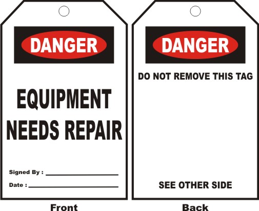 DANGER - EQUIPMENT NEEDS REPAIR, SIGNED BY, DATE..