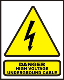 DANGER HIGH VOLTAGE UNDERGROUND CABLE