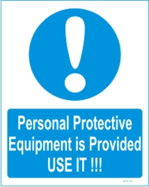 PERSONAL PROTECTITIVE EQUIPMENT IS PROVIDED USE IT