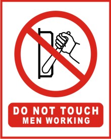 DO NOT TOUCH MEN WORKING