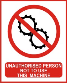 UNAUTHORISED PERSON NOT TO USE THIS MACHINE