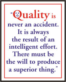 QUALITY IS NEVER AN ACCIDENT. IT IS ALWAYS THE RES