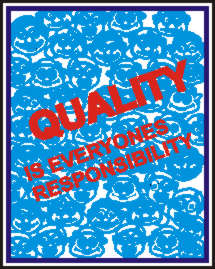 QUALITY IS EVERYONE'S RESPONSIBILITY.