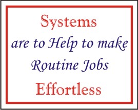 SYSTEMS ARE TO HELP TO MAKE ROUTINE JOBS ..