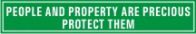 PEOPLE AND PROPERTY ARE PRECIOUS, PROTECT THEM