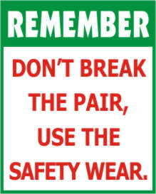 REMEMBER - DON'T BREAK THE PAIR, USE THE SAFETY...