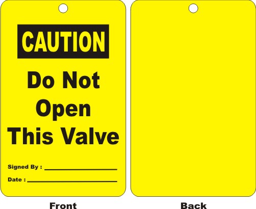 CAUTION - DO NOT OPEN THIS VALVE, SIGNED BY, DATE