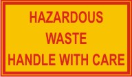HAZARDOUS WASTE . HANDLE WITH CARE